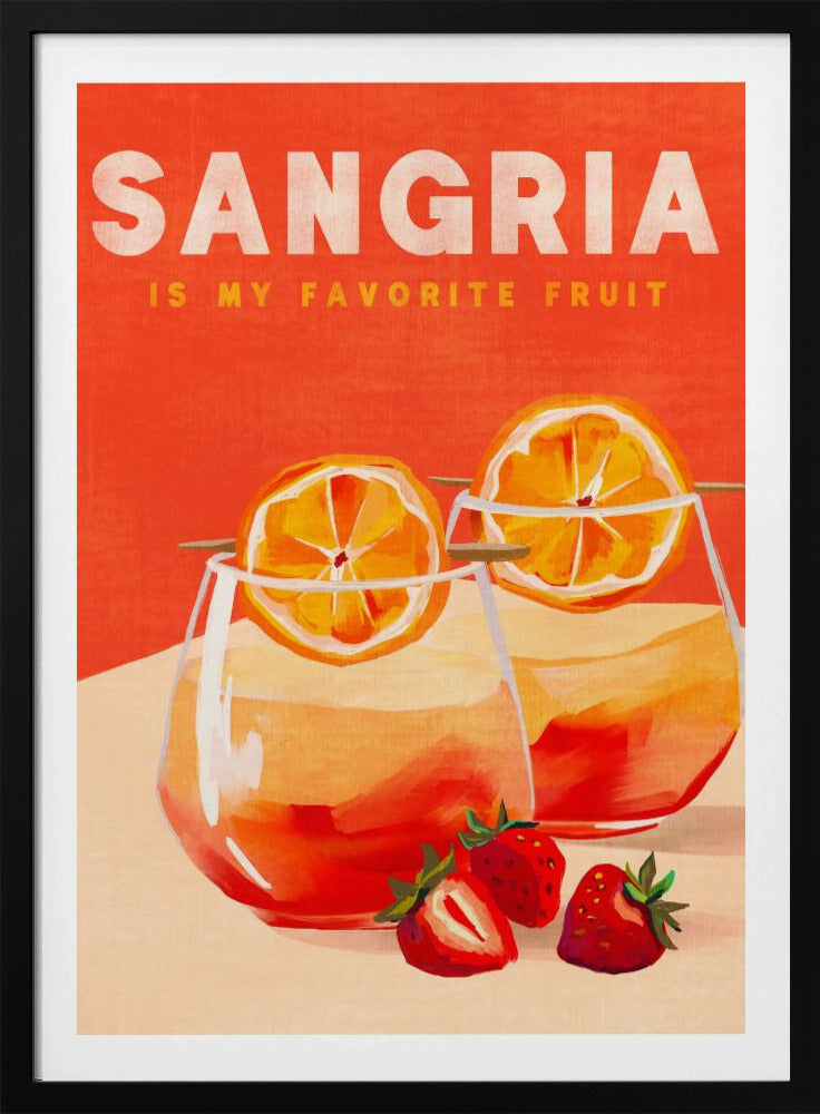 A vintage-style poster with a bright orange background that reads 'SANGRIA IS MY FAVORITE FRUIT' in white text. Below the text are two illustrated glasses of sangria garnished with orange slices, and several strawberries sit in the foreground. Decor