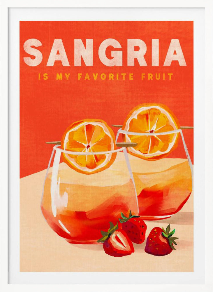 A vintage-style poster with a bright orange background that reads 'SANGRIA IS MY FAVORITE FRUIT' in white text. Below the text are two illustrated glasses of sangria garnished with orange slices, and several strawberries sit in the foreground. Decor
