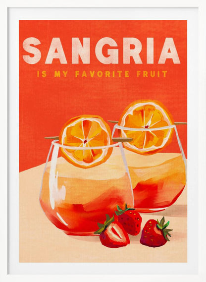 A vintage-style poster with a bright orange background that reads 'SANGRIA IS MY FAVORITE FRUIT' in white text. Below the text are two illustrated glasses of sangria garnished with orange slices, and several strawberries sit in the foreground. Decor