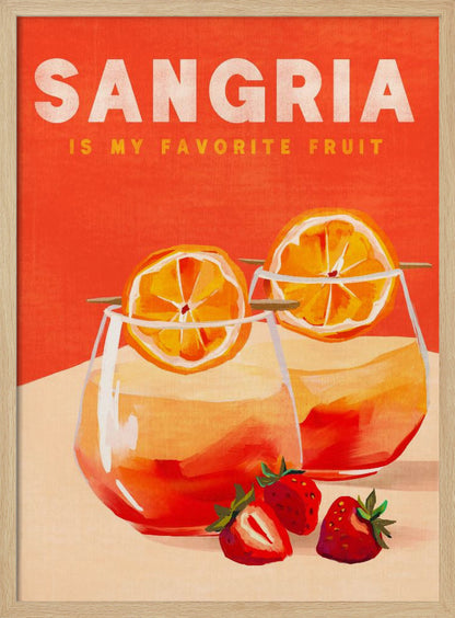 A vintage-style poster with a bright orange background that reads 'SANGRIA IS MY FAVORITE FRUIT' in white text. Below the text are two illustrated glasses of sangria garnished with orange slices, and several strawberries sit in the foreground. Decor