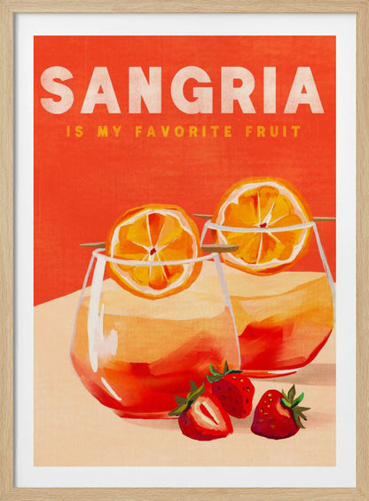 A vintage-style poster with a bright orange background that reads 'SANGRIA IS MY FAVORITE FRUIT' in white text. Below the text are two illustrated glasses of sangria garnished with orange slices, and several strawberries sit in the foreground. Decor