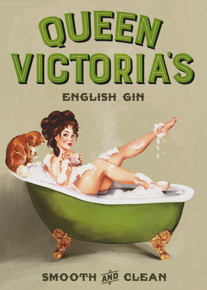 A vintage-style advertisement poster for 'Queen Victoria's English Gin'. The poster features a pin-up girl with dark hair relaxing in a green claw-foot tub filled with bubbles, holding a drink. A small brown dog sits on the edge of the tub. The tagline at the bottom reads 'Smooth and Clean'. Artwork