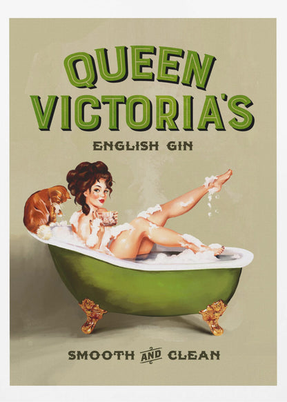 A vintage-style advertisement poster for 'Queen Victoria's English Gin'. The poster features a pin-up girl with dark hair relaxing in a green claw-foot tub filled with bubbles, holding a drink. A small brown dog sits on the edge of the tub. The tagline at the bottom reads 'Smooth and Clean'. Artwork
