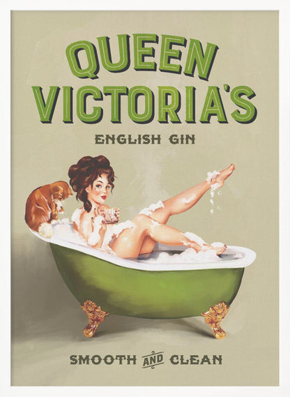 A vintage-style advertisement poster for 'Queen Victoria's English Gin'. The poster features a pin-up girl with dark hair relaxing in a green claw-foot tub filled with bubbles, holding a drink. A small brown dog sits on the edge of the tub. The tagline at the bottom reads 'Smooth and Clean'. Artwork