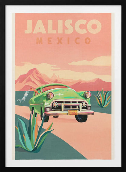 A vintage-style travel poster for Jalisco, Mexico. It features a classic green car driving on a winding road through a desert landscape with agave plants. In the background are pink mountains under a hazy pink sky. A hand waves a white bra out of the driver's side window, and the car's license plate reads 'TEQUILA'. Print