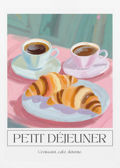 A painterly illustration of a French breakfast poster. The scene depicts two croissants on a light blue plate and two cups of coffee on a pink tablecloth against a teal background. Below the image, text reads 'PETIT DÉJEUNER' and 'Croissant, café, détente.' Print