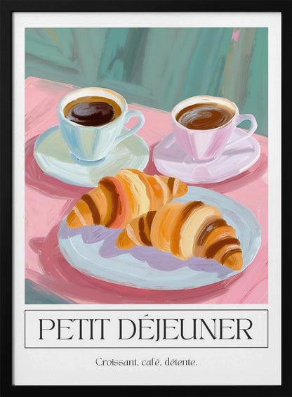 A painterly illustration of a French breakfast poster. The scene depicts two croissants on a light blue plate and two cups of coffee on a pink tablecloth against a teal background. Below the image, text reads 'PETIT DÉJEUNER' and 'Croissant, café, détente.' Print