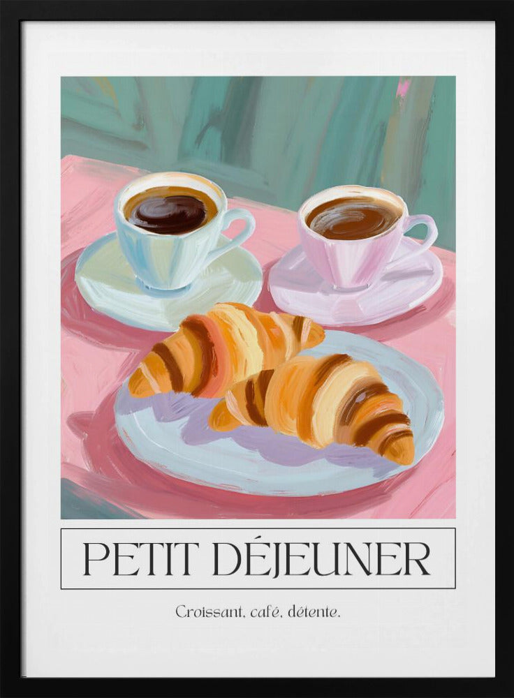 A painterly illustration of a French breakfast poster. The scene depicts two croissants on a light blue plate and two cups of coffee on a pink tablecloth against a teal background. Below the image, text reads 'PETIT DÉJEUNER' and 'Croissant, café, détente.' Print