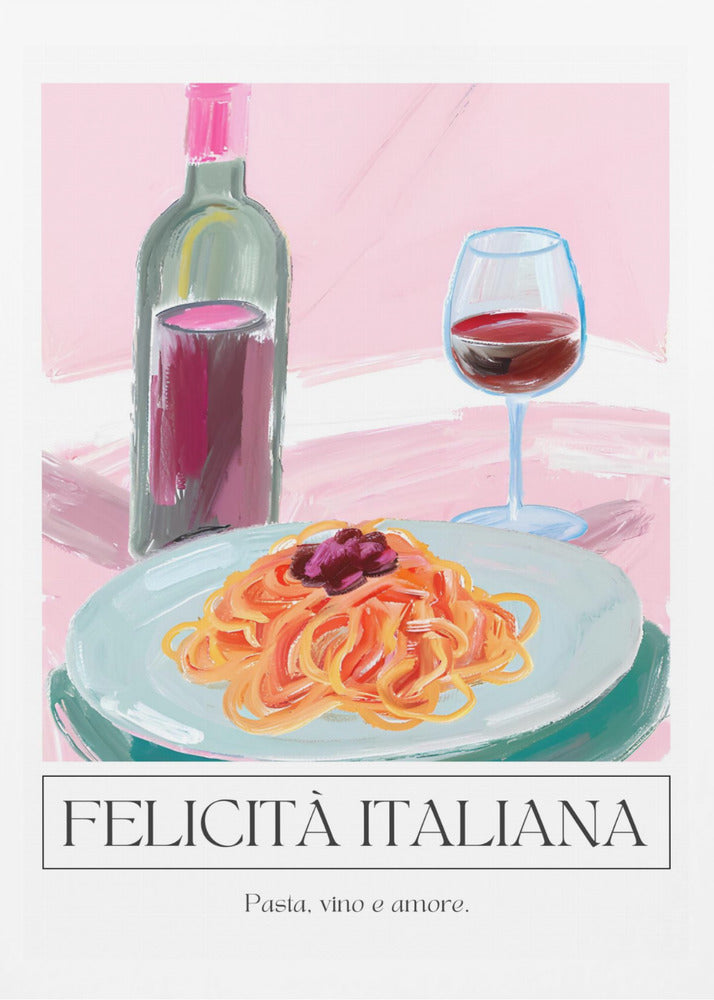 A modern, painterly illustration of an Italian meal. It features a plate of pasta, a glass of red wine, and a wine bottle against a soft pink background. Below the image, text reads 'FELICITÀ ITALIANA' and 'Pasta, vino e amore.' Wall Art