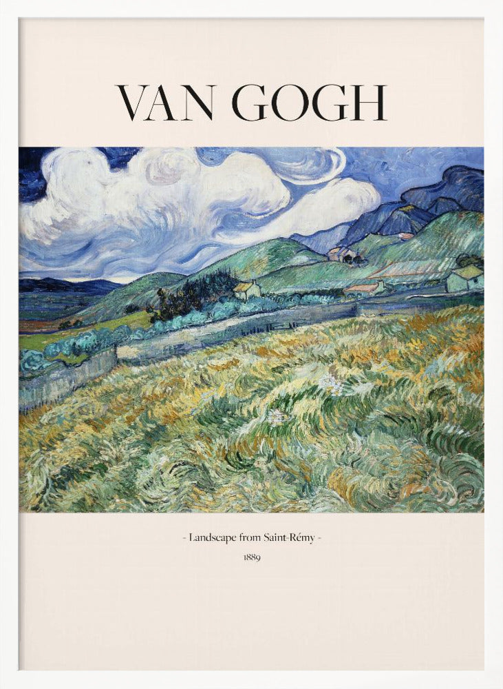 A framed art print of Vincent van Gogh's painting 'Landscape from Saint-Rémy'. The impressionist artwork depicts a vibrant, swirling landscape of green and yellow fields, rolling hills, and a dramatic blue sky with white clouds. The poster includes the artist's name at the top and the title and year at the bottom. Print