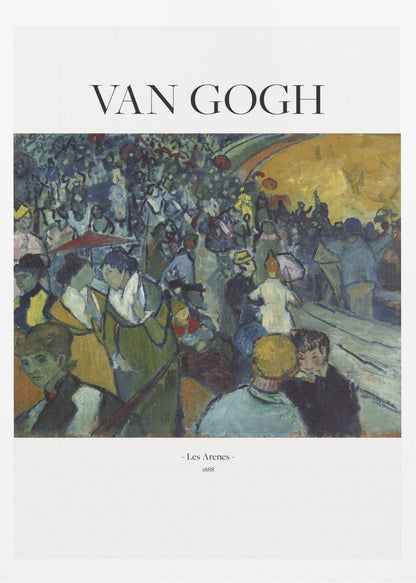 A poster of Vincent van Gogh's 1888 painting 'Les Arenes'. The post-impressionist artwork shows a large, bustling crowd in an arena, painted with expressive brushstrokes in shades of blue, green, and yellow. The poster has 'VAN GOGH' at the top and the title and year at the bottom, all set against a white border and within a black frame. Poster