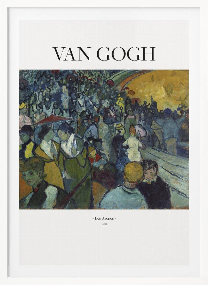 A poster of Vincent van Gogh's 1888 painting 'Les Arenes'. The post-impressionist artwork shows a large, bustling crowd in an arena, painted with expressive brushstrokes in shades of blue, green, and yellow. The poster has 'VAN GOGH' at the top and the title and year at the bottom, all set against a white border and within a black frame. Poster