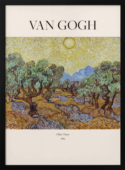 A poster of Vincent van Gogh's painting 'Olive Trees' from 1889. The image depicts a landscape with gnarled olive trees under a bright yellow, swirling sun, with mountains in the background. The poster has a cream border with 'VAN GOGH' at the top and the title and year at the bottom, all within a black frame. Print
