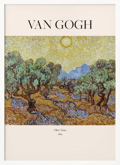 A poster of Vincent van Gogh's painting 'Olive Trees' from 1889. The image depicts a landscape with gnarled olive trees under a bright yellow, swirling sun, with mountains in the background. The poster has a cream border with 'VAN GOGH' at the top and the title and year at the bottom, all within a black frame. Print