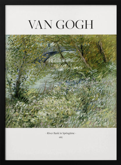 A framed poster of Vincent van Gogh's painting, 'River Bank in Springtime'. The impressionist artwork depicts a lush green landscape with a river and a stone bridge, painted with visible, textured brushstrokes. The title and artist's name are printed on a white border. Artwork
