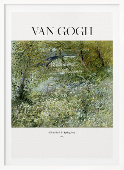 A framed poster of Vincent van Gogh's painting, 'River Bank in Springtime'. The impressionist artwork depicts a lush green landscape with a river and a stone bridge, painted with visible, textured brushstrokes. The title and artist's name are printed on a white border. Artwork