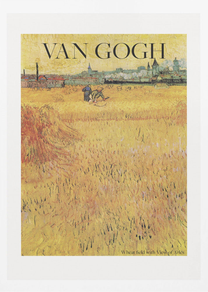 A framed poster of Vincent van Gogh's painting 'Wheat Field with View of Arles'. The impressionist artwork features a vast, textured golden wheat field with harvesters, and the city of Arles in the background. The title 'VAN GOGH' is printed prominently at the top. Decor