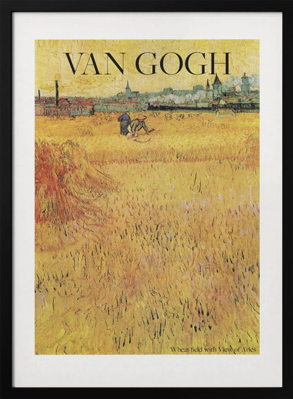 A framed poster of Vincent van Gogh's painting 'Wheat Field with View of Arles'. The impressionist artwork features a vast, textured golden wheat field with harvesters, and the city of Arles in the background. The title 'VAN GOGH' is printed prominently at the top. Decor