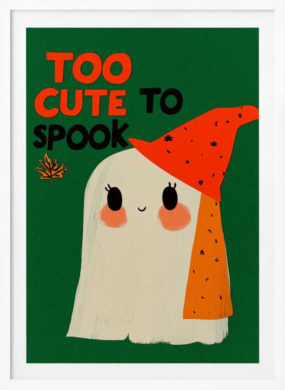 A whimsical illustration of a friendly white ghost with rosy cheeks and a smiling face, wearing a pointy orange hat with black flecks. The background is a solid dark green, and above the ghost, the text 'TOO CUTE TO SPOOK' is written in orange and black block letters, next to a small autumn leaf. Artwork