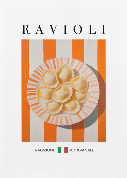 A modern food poster with the word 'RAVIOLI' at the top. A plate of fresh ravioli sits on a surface with bold orange and white vertical stripes. At the bottom, the Italian words 'TRADIZIONE' and 'ARTIGIANALE' are separated by a small Italian flag. Artwork