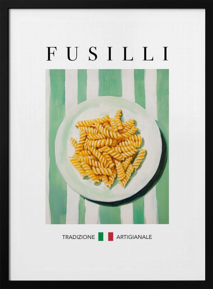 A vintage-style art print of a plate of fusilli pasta on a green and white striped background. The word 'FUSILLI' is printed at the top in black serif font. At the bottom, the words 'TRADIZIONE' and 'ARTIGIANALE' are separated by a small Italian flag icon. The poster is shown in a black frame. Wall Art