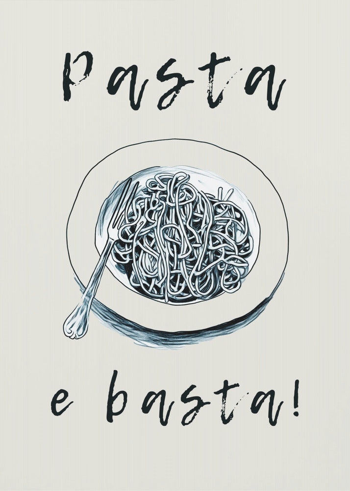 Pasta E Basta - Poster / Art Print