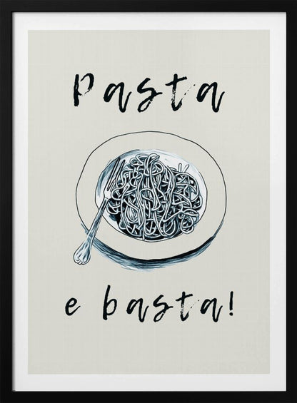 A minimalist art print featuring a black and white illustration of a bowl of spaghetti with a fork. Above the bowl is the word 'Pasta' and below is 'e basta!', both written in a loose, handwritten script on a cream-colored background. Decor
