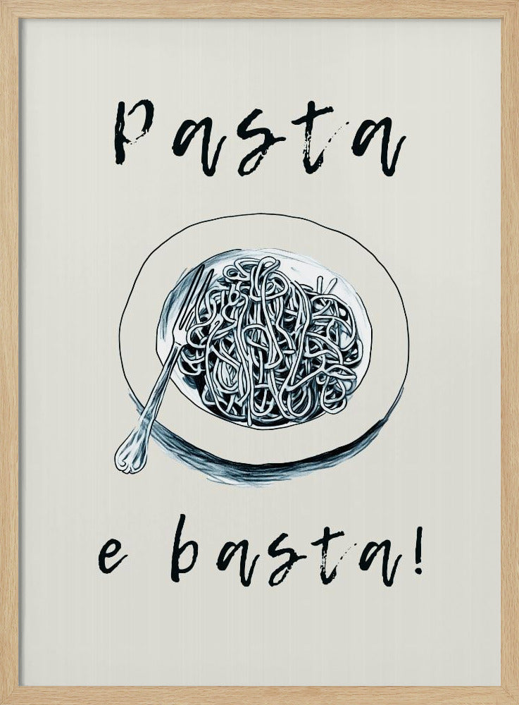 Pasta E Basta - Poster / Art Print