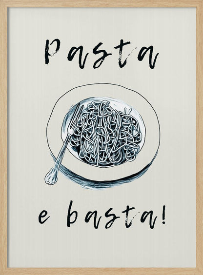 A minimalist art print featuring a black and white illustration of a bowl of spaghetti with a fork. Above the bowl is the word 'Pasta' and below is 'e basta!', both written in a loose, handwritten script on a cream-colored background. Decor