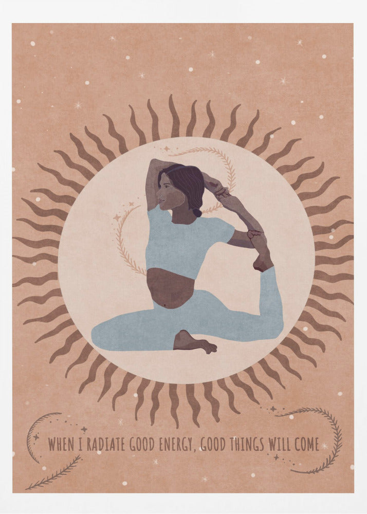 An illustration of a woman in a light blue outfit holding a King Pigeon yoga pose. She is centered within a large, pale circle representing the sun, which has wavy brown rays. The background is a dusty rose color with white specks, and a quote at the bottom reads, 'When I radiate good energy, good things will come.' Decor