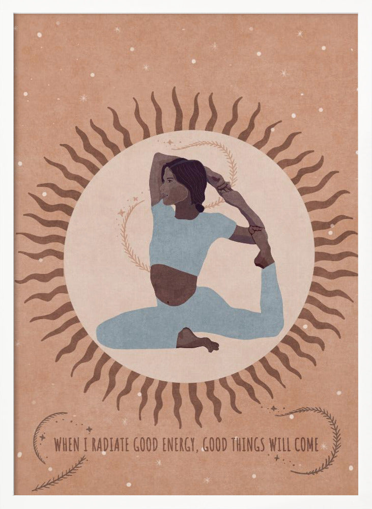 An illustration of a woman in a light blue outfit holding a King Pigeon yoga pose. She is centered within a large, pale circle representing the sun, which has wavy brown rays. The background is a dusty rose color with white specks, and a quote at the bottom reads, 'When I radiate good energy, good things will come.' Decor