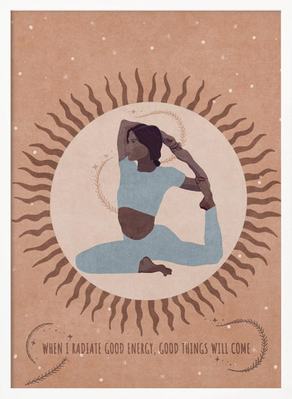 An illustration of a woman in a light blue outfit holding a King Pigeon yoga pose. She is centered within a large, pale circle representing the sun, which has wavy brown rays. The background is a dusty rose color with white specks, and a quote at the bottom reads, 'When I radiate good energy, good things will come.' Decor