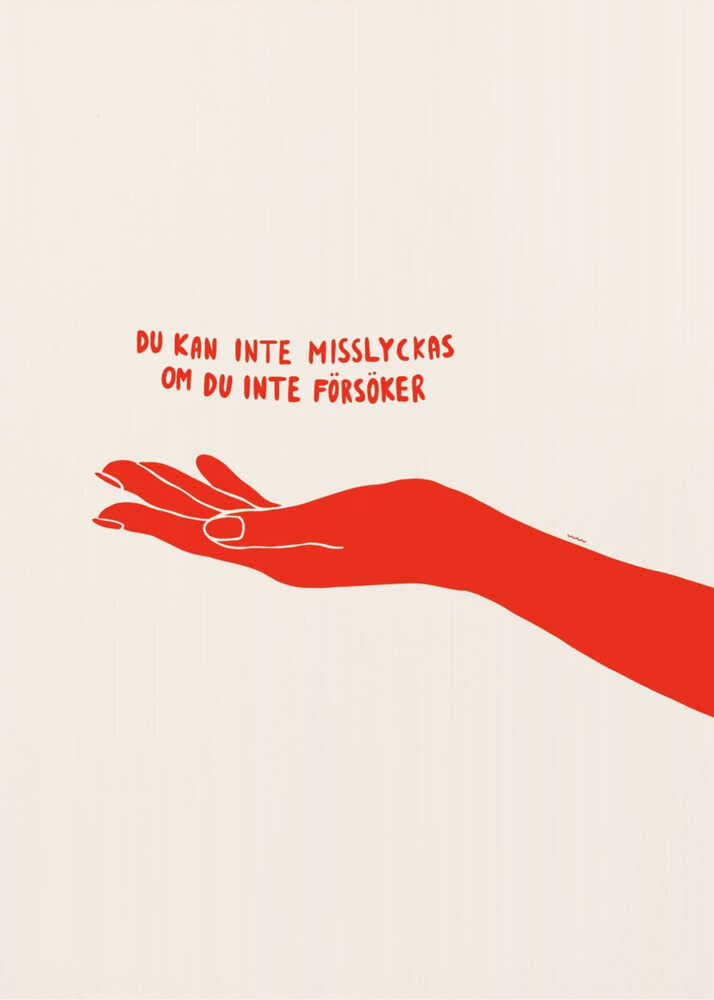 A minimalist poster with a cream background in a black frame. It features a stylized red illustration of an outstretched hand, palm up. Above the hand, red text in a casual font reads 'DU KAN INTE MISSLYCKAS OM DU INTE FÖRSÖKER,' which is Swedish for 'You can't fail if you don't try.' Poster