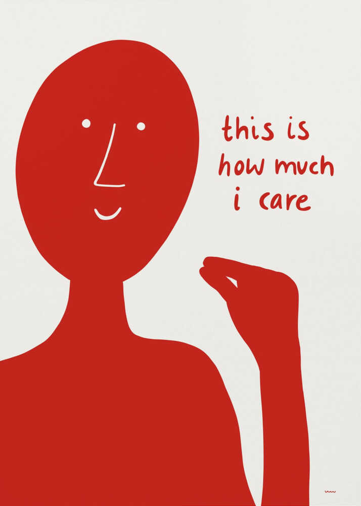 A minimalist art print featuring a solid red, stylized human figure against a white background. The figure is making a pinching gesture with its fingers, and next to it is red, handwritten-style text that reads, 'this is how much i care'. Decor