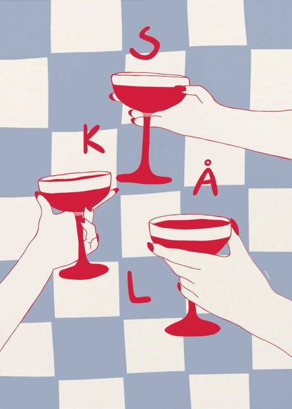 A graphic illustration in a black frame showing three hands holding red coupe glasses in a toast. The background is a blue and white checkerboard pattern, and the letters S, K, Å, L are scattered in red, spelling the Swedish word for 'Cheers'. Poster