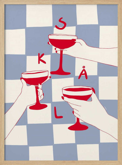A graphic illustration in a black frame showing three hands holding red coupe glasses in a toast. The background is a blue and white checkerboard pattern, and the letters S, K, Å, L are scattered in red, spelling the Swedish word for 'Cheers'. Poster