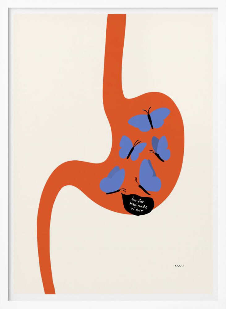 A minimalist art print showing a large, orange, stylized human stomach against a cream background. Inside the stomach are five blue butterflies, one of which has a black speech bubble with the Swedish text 'hur fan hamnade vi här' ('how the hell did we end up here'). Poster