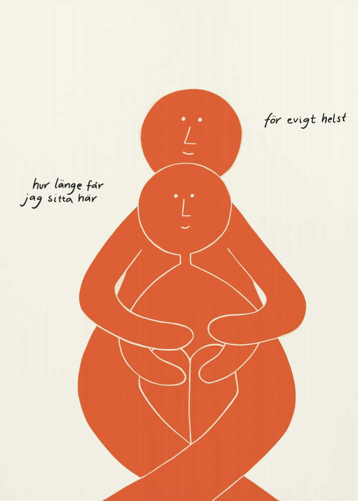 A minimalist art print with a black frame, featuring two stylized orange figures on a cream background. A larger figure embraces a smaller one from behind, both with simple, smiling faces. Handwritten Swedish text on the left reads 'hur länge får jag sitta här' and on the right 'för evigt helst', translating to 'how long can I sit here' and 'forever, preferably'. Poster