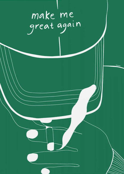 A minimalist illustration of a green baseball cap with the phrase 'make me great again' written in white script. The artwork is a simple white line drawing against a solid green background, showing the cap and a hand touching it, all framed in black. Decor