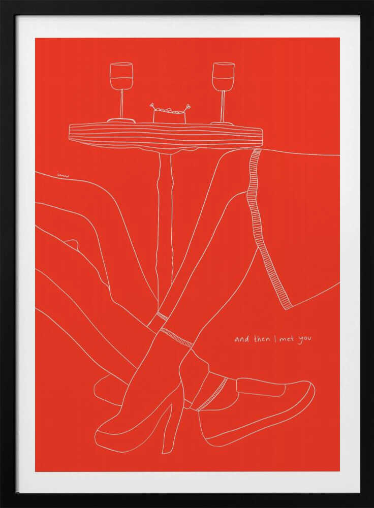A minimalist white line drawing on a bright red background depicting a romantic date. The lower half of two figures are shown with their legs intertwined under a small table that holds two wine glasses. In the bottom right, the phrase 'and then I met you' is written in a handwritten script. Wall Art