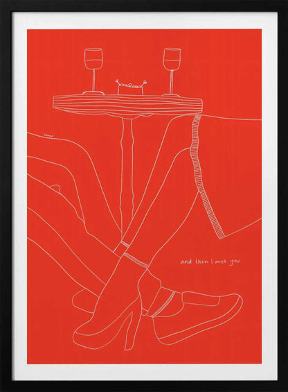 A minimalist white line drawing on a bright red background depicting a romantic date. The lower half of two figures are shown with their legs intertwined under a small table that holds two wine glasses. In the bottom right, the phrase 'and then I met you' is written in a handwritten script. Wall Art