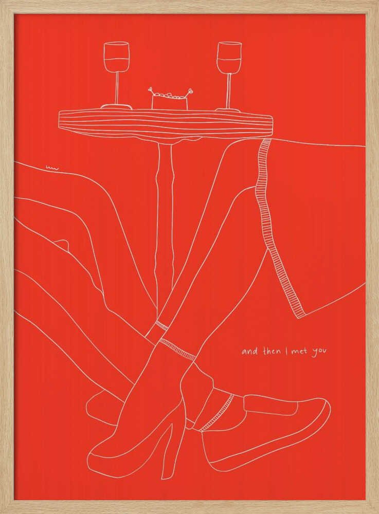 A minimalist white line drawing on a bright red background depicting a romantic date. The lower half of two figures are shown with their legs intertwined under a small table that holds two wine glasses. In the bottom right, the phrase 'and then I met you' is written in a handwritten script. Wall Art