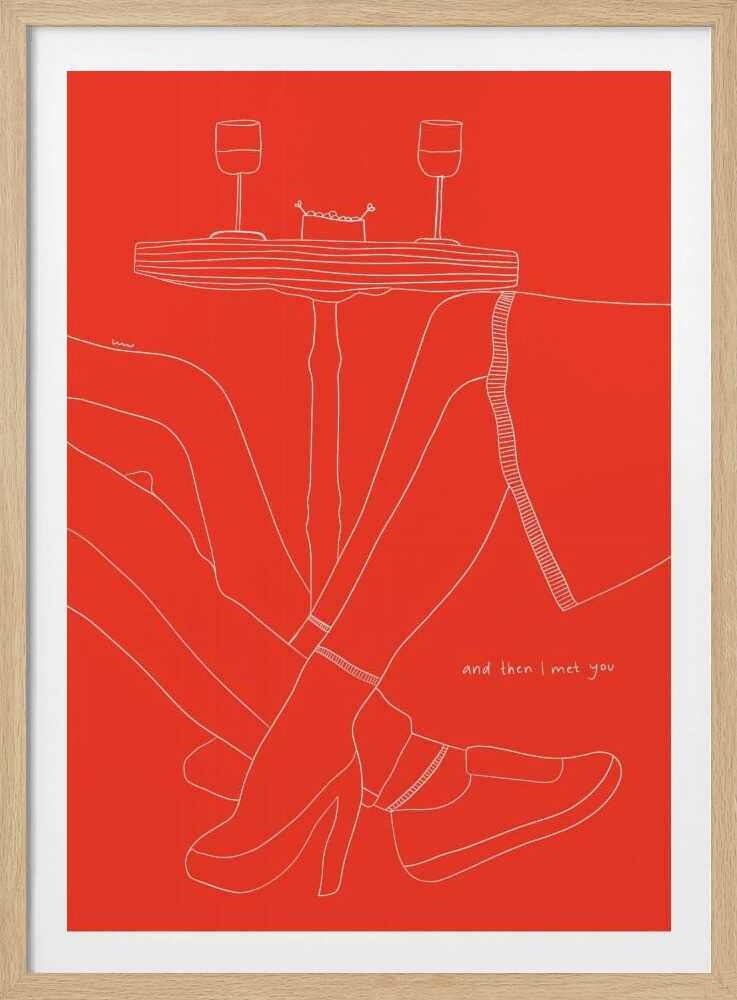A minimalist white line drawing on a bright red background depicting a romantic date. The lower half of two figures are shown with their legs intertwined under a small table that holds two wine glasses. In the bottom right, the phrase 'and then I met you' is written in a handwritten script. Wall Art