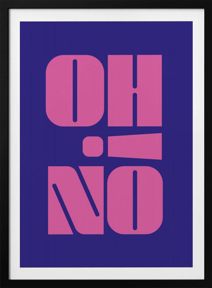 A framed typographic poster featuring the words 'OH' and 'NO' stacked vertically in a bold, stylized pink font against a dark blue background. The first letters of each word cleverly spell 'OHIO' downwards. Poster
