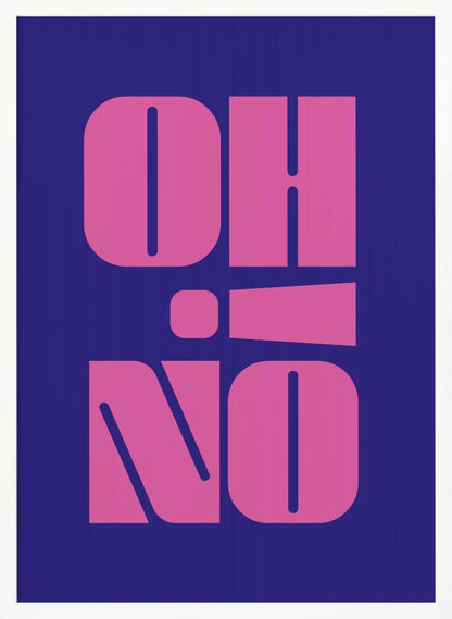 A framed typographic poster featuring the words 'OH' and 'NO' stacked vertically in a bold, stylized pink font against a dark blue background. The first letters of each word cleverly spell 'OHIO' downwards. Poster