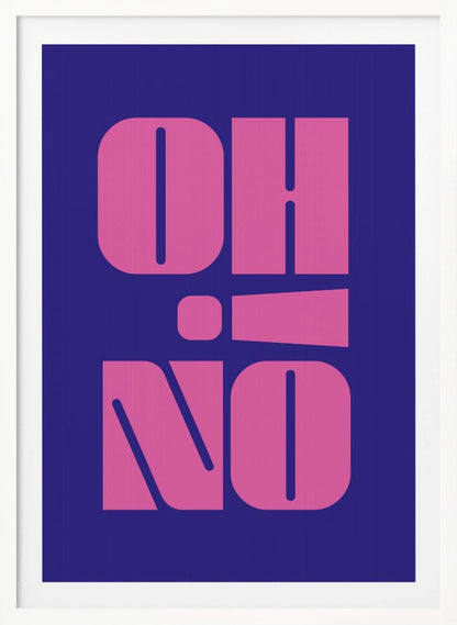 A framed typographic poster featuring the words 'OH' and 'NO' stacked vertically in a bold, stylized pink font against a dark blue background. The first letters of each word cleverly spell 'OHIO' downwards. Poster