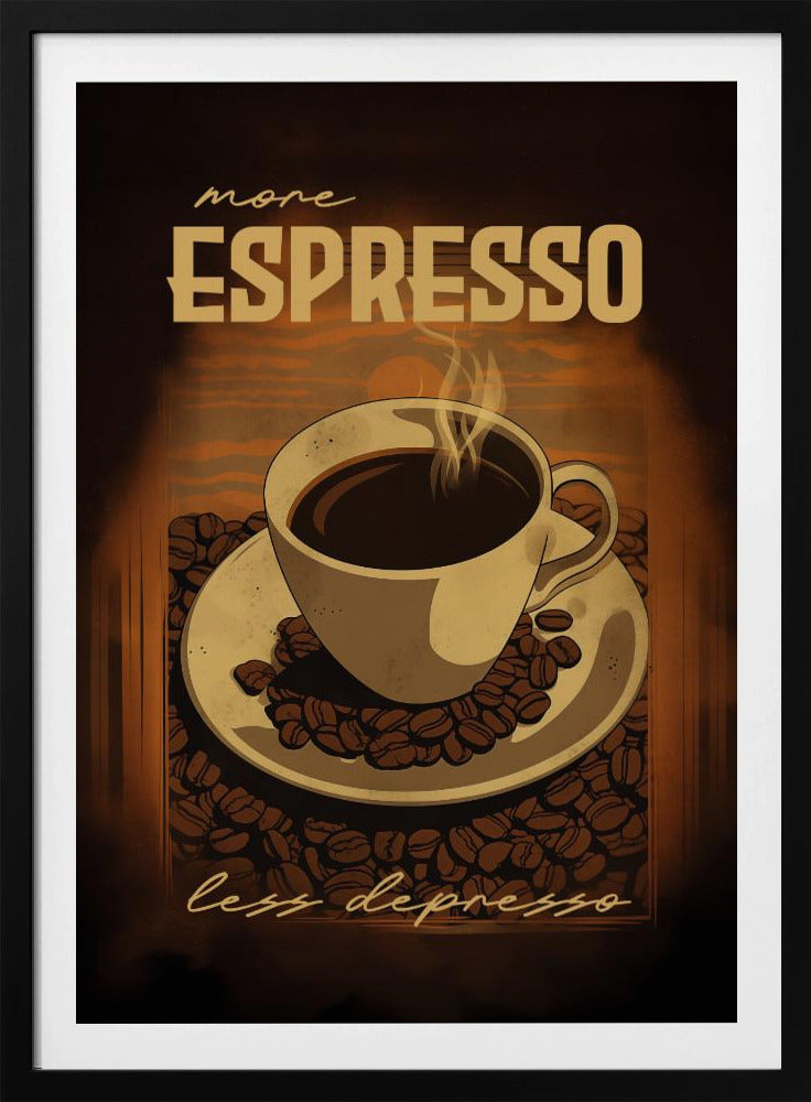 More Espresso   Less Depresso - Poster / Art Print