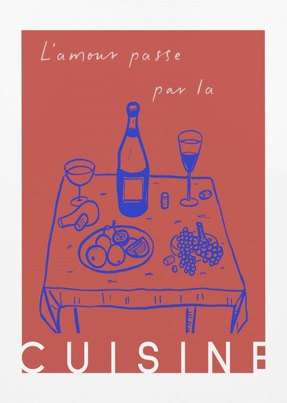 A vintage-style poster with a red background featuring a blue line drawing of a dinner table set with wine and fruit. Above the image is the French phrase 'L'amour passe par la' in white cursive script, and below is the word 'CUISINE' in a bold white font, completing the saying 'Love passes through the kitchen'. Wall Art