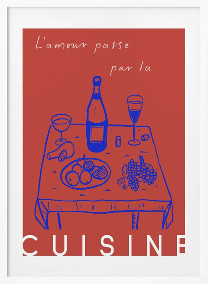 A vintage-style poster with a red background featuring a blue line drawing of a dinner table set with wine and fruit. Above the image is the French phrase 'L'amour passe par la' in white cursive script, and below is the word 'CUISINE' in a bold white font, completing the saying 'Love passes through the kitchen'. Wall Art