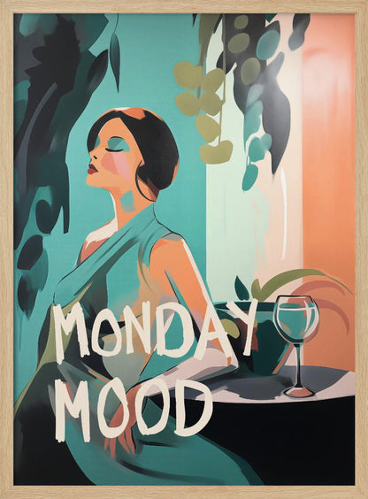 A stylized illustration of a woman with short black hair and a teal dress, relaxing with her eyes closed. Next to her is a glass of wine on a table, surrounded by plants. The words 'MONDAY MOOD' are written in a large, white, brush-stroke font across the bottom. Poster